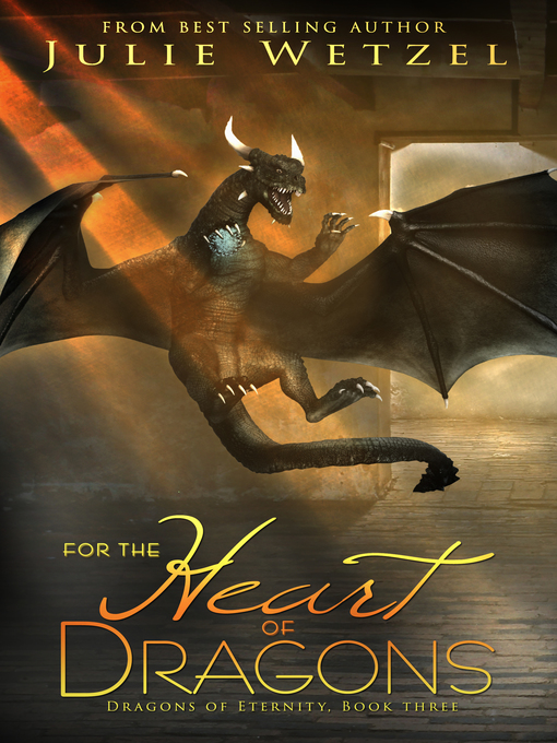 Title details for For the Heart of Dragons by Julie Wetzel - Available